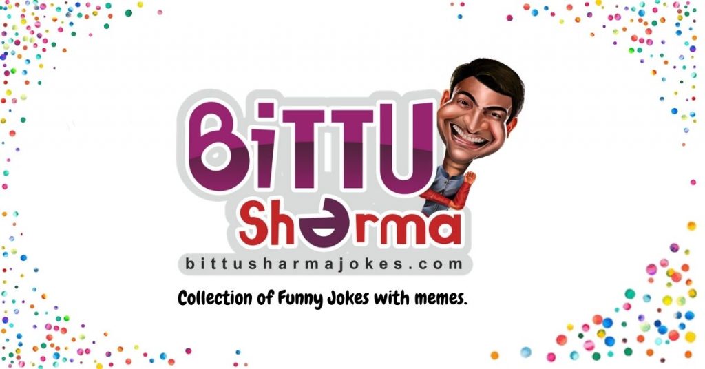 Bittu Sharma Jokes