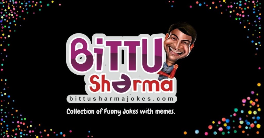 Bittu Sharma Jokes