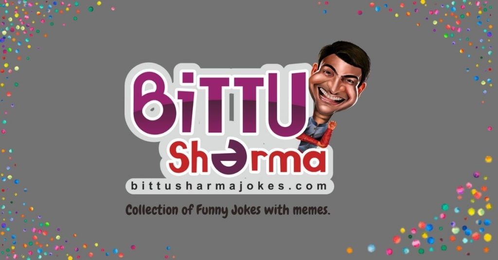 Bittu Sharma Jokes